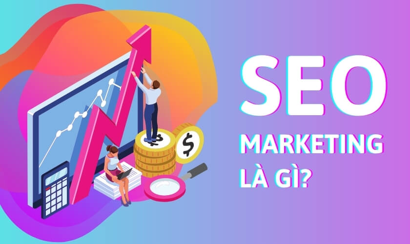 Seo Digital Marketing là gì?