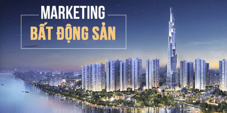 marketing bất động sản 2023