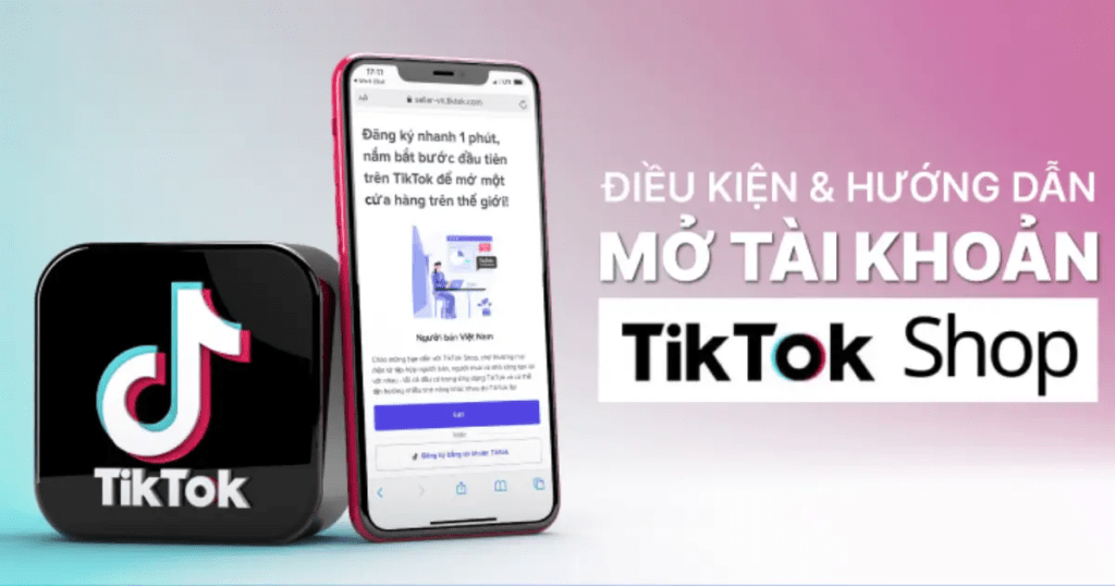 Điều kiện tạo shop bán hàng trên TikTok Shop là gì?