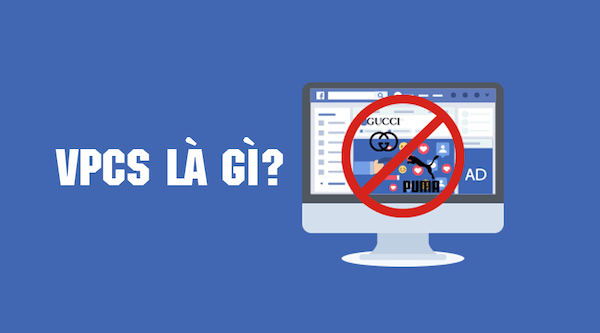 VPCS là gì? Kinh nghiệm chạy quảng cáo VPCS Facebook chi tiết