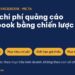 Giảm chi phí quảng cáo Facebook bằng chiến lược giá thầu: Mức cao nhất, Mục tiêu chi phí, Giới hạn giá thầu, Mục tiêu ROAS
